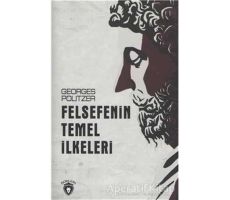 Felsefenin Temel İlkeleri - Georges Politzer - Dorlion Yayınları