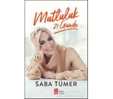 Mutluluk 21 Günde - Saba Tümer - Mona Kitap