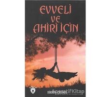 Evveli Ve Ahiri İçin - Birsen Çelikel - Dorlion Yayınları