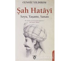 Şah Hatayı: Soyu, Yaşamı, Sanatı - Cengiz Yıldırım - Dorlion Yayınları