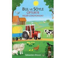 Bul ve Söyle - Çiftlikte Neler Görüyorsun? - Sebastien Braun - İthaki Çocuk Yayınları