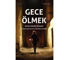 Gece Ölmek - Anne-Cecile Huwart - Ayrıkotu Yayınları