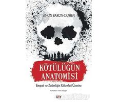 Kötülüğün Anatomisi - Simon Baron-Cohen - Say Yayınları