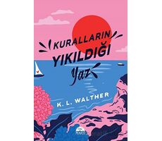 Kuralların Yıkıldığı Yaz - K. L. Walther - Martı Yayınları