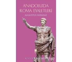 Anadolu’da Roma Eyaletleri - Kevser Taşdöner - Bilge Kültür Sanat