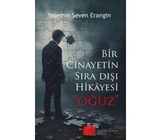 Bir Cinayetin Sıra Dışı Hikayesi - Oğuz - Yasemin Seven Erangin - Ayrıkotu Yayınları