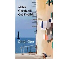 Melek Görülecek Çağ Değildi - Ömür Öter - Ayrıkotu Yayınları