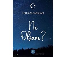 Ne Olsam? - Enes Alparslan - Elpis Yayınları