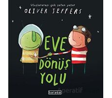 Eve Dönüş Yolu - Oliver Jeffers - Ketebe Çocuk