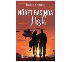 Nöbet Başında Aşk - Rabia Gümüş - Parola Yayınları