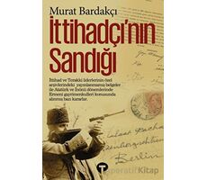 İttihadçı’nın Sandığı - Murat Bardakçı - Turkuvaz Kitap