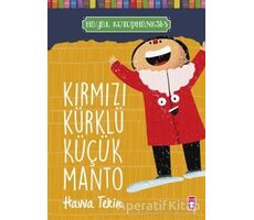 Kırmızı Kürklü Küçük Manto - Hayal Kütüphanesi 5 - Havva Tekin - Timaş Çocuk