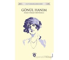 Gönül Hanım - Ahmed Hikmet Müftüoğlu - Dorlion Yayınları