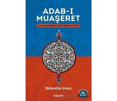 Adab-ı Muaşeret - İbrahim Ünal - Foliant Yayınları