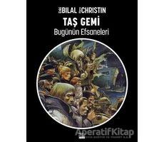 Taş Gemi - Enki Bilal Bugünün Efsaneleri Cilt 2 - Enki Bilal - Marmara Çizgi