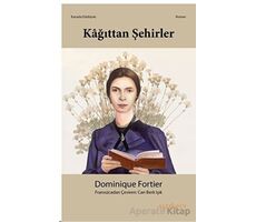 Kağıttan Şehirler - Dominique Fortier - Ayrıkotu Yayınları