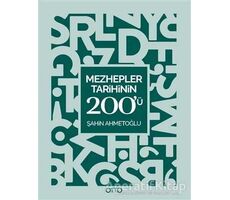 Mezhepler Tarihinin 200ü - Şahin Ahmetoğlu - Otto Yayınları