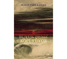 Büyük Deniz Köpürüyor - Duran Emre Kanacı - İthaki Yayınları