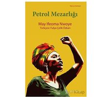 Petrol Mezarlığı - May İfeoma Nwoye - Ayrıkotu Yayınları