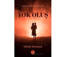 Yok Oluş - Ufuk Yılmaz - Elpis Yayınları