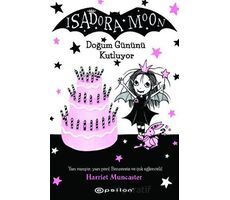 Isadora Moon - Doğum Gününü Kutluyor - Harriet Muncaster - Epsilon Yayınevi