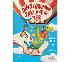 Dinozorumun Saklandığı Yer - Mert Arık - Timaş Çocuk