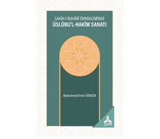 Sahih-i Buhari Örnekleminde Üslubu’l-Hakim Sanatı - Muhammed Emin Görgün - Sonçağ Yayınları