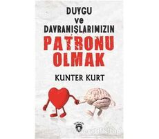 Duygu ve Davranışlarımızın Patronu Olmak - Kunter Kurt - Dorlion Yayınları