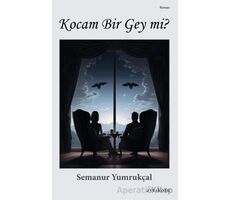 Kocam Bir Gey mi? - Semanur Yumrukçal - Ayrıkotu Yayınları