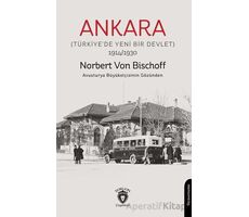 Ankara (Türkiye’de Yeni Bir Devlet) - Norbert Von Bischoff - Dorlion Yayınları