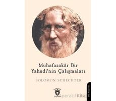 Muhafazakar Bir Yahudinin Çalışmaları - Solomon Schechter - Dorlion Yayınları