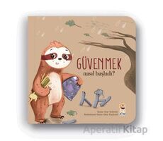 Nasıl Başladı - Güvenmek - Ayşe Aydemir - Sincap Kitap