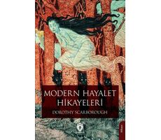 Modern Hayalet Hikayeleri - Dorothy Scarborough - Dorlion Yayınları