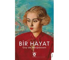 Bir Hayat - Guy de Maupassant - Dorlion Yayınları