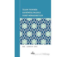 İslam Fıkhında Gayrimüslimlerle Ferdi Münasebetler - Ahmet Efe - Ravza Yayınları