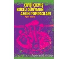 Çivisi Çıkmış Boklu Dünyanın Azgın Pompacıları - Mykle Hansen - Altıkırkbeş Yayınları