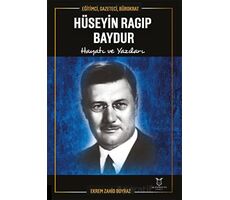 Eğitimci, Gazeteci, Bürokrat Hüseyin Ragıp Baydur Hayatı ve Yazıları