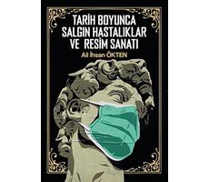 Tarih Boyunca Salgın Hastalıklar ve Resim Sanatı - Kolektif - Akademisyen Kitabevi