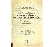 Tarihten Bugüne Karamanoğulları Hanedanı ve Halil Edhem Eldem’in Karamanoğulları Hakkında Vesaik-i M