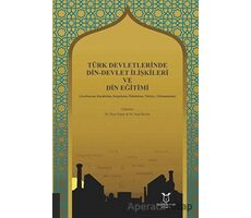 Türk Devletlerinde Din-Devlet İlişkileri ve Din Eğitimi - Suat Beylur - Akademisyen Kitabevi