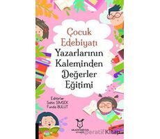 Çocuk Edebiyatı Yazarlarının Kaleminden Değerler Eğitimi - Şahin Şimşek - Akademisyen Kitabevi