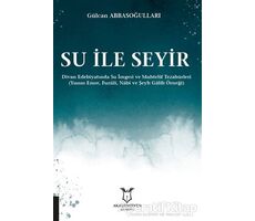 Su ile Seyir - Gülcan Abbasoğulları - Akademisyen Kitabevi