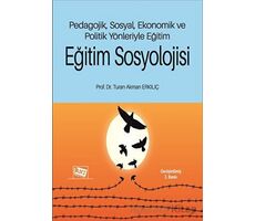 Eğitim Sosyolojisi - Turan Akman Erkılıç - Anı Yayıncılık