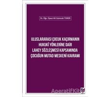 Uluslararası Çocuk Kaçırmanın Hukuki Yönlerine Dair Lahey Sözleşmesi Kapsamında Çocuğun Mutad Mesken