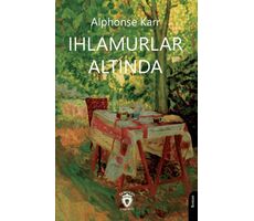 Ihlamurlar Altında - Alphonse Karr - Dorlion Yayınları