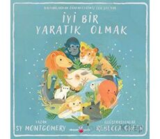 İyi Bir Yaratık Olmak - Sy Montgomery - Okuyan Koala