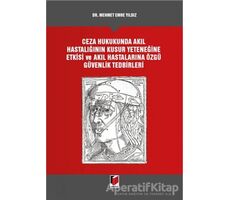 Ceza Hukukunda Akıl Hastalığının Kusur Yeteneğine Etkisi ve Akıl Hastalarına Özgü Güvenlik Tedbirler