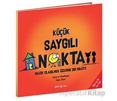 Küçük Saygılı Nokta - Nazik Olabilmek Üzerine Bir Hikaye - Diane Alber - Beta Kids