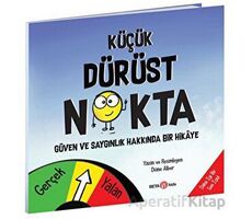 Küçük Dürüst Nokta - Güven ve Saygınlık Üzerine Bir Hikaye - Diane Alber - Beta Kids