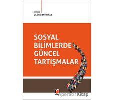 Sosyal Bilimlerde Güncel Tartışmalar - Ünal Eryılmaz - Adalet Yayınevi